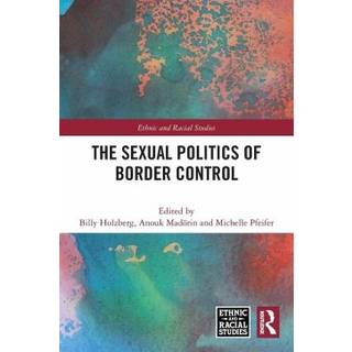 The Sexual Politics of Border Control