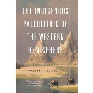 The Indigenous Paleolithic of the Western Hemisphere