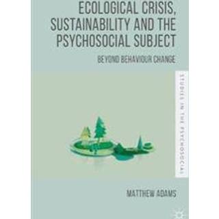 Ecological Crisis, Sustainability and the Psychosocial Subject