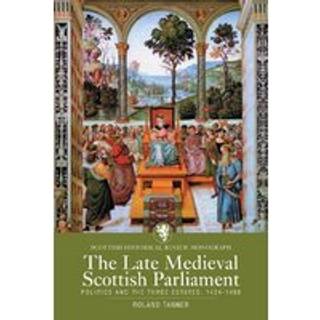 The Late Medieval Scottish Parliament