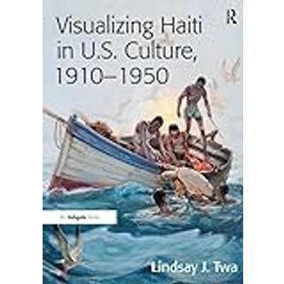 Visualizing Haiti in U.S. Culture, 1910–1950