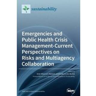Emergencies and Public Health Crisis Management- Current Perspectives on Risks and Multiagency Collaboration