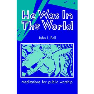 He Was in the World