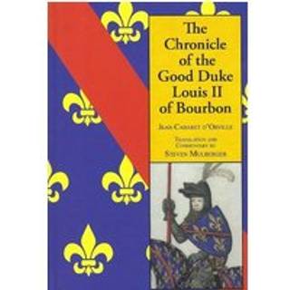 The Chronicle of the Good Duke Louis II of Bourbon