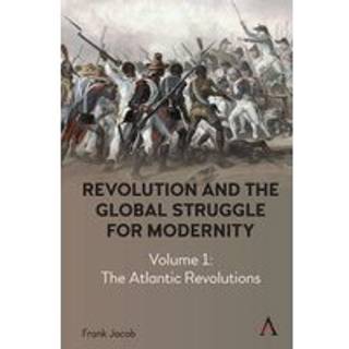 Revolution and the Global Struggle for Modernity