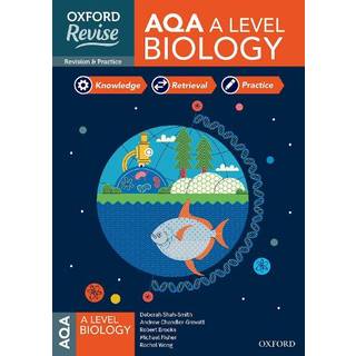 Oxford Revise: AQA A Level Biology Complete Revision and Practice