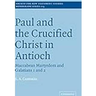 Paul and the Crucified Christ in Antioch