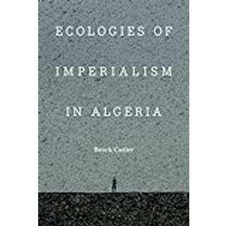 Ecologies of Imperialism in Algeria