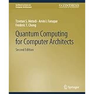 Quantum Computing for Computer Architects, Second Edition