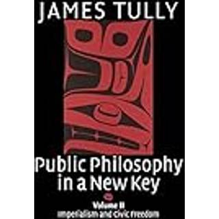 Public Philosophy in a New Key: Volume 2, Imperialism and Civic Freedom