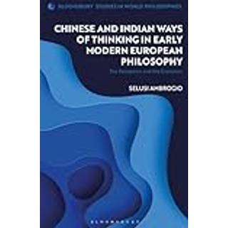 Chinese and Indian Ways of Thinking in Early Modern European Philosophy