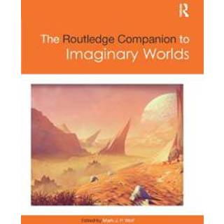The Routledge Companion to Imaginary Worlds