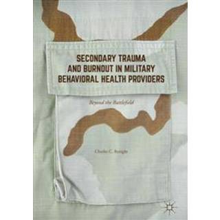 Secondary Trauma and Burnout in Military Behavioral Health Providers