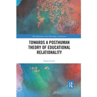 Towards a Posthuman Theory of Educational Relationality