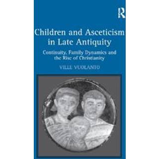 Children and Asceticism in Late Antiquity