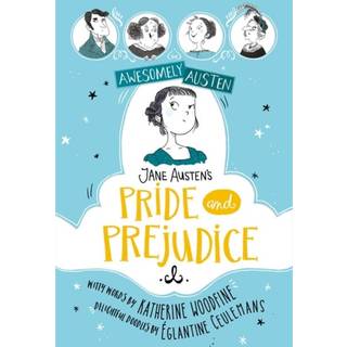 Awesomely Austen - Illustrated and Retold: Jane Austen's Pride and Prejudice