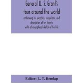 General U. S. Grant's tour around the world