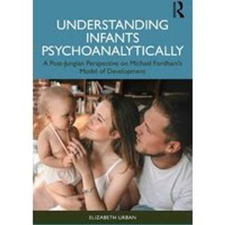 Understanding Infants Psychoanalytically