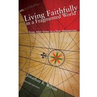 Living Faithfully in a Fragmented World, Second Edition