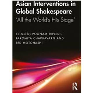 Asian Interventions in Global Shakespeare