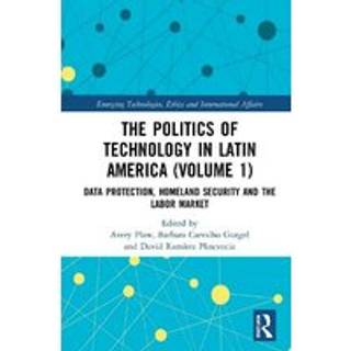 The Politics of Technology in Latin America (Volume 1)