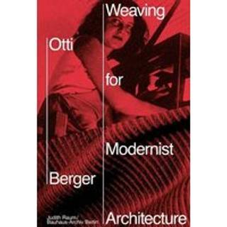Otti Berger: Weaving for Modernist Architecture