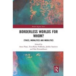 Borderless Worlds for Whom?