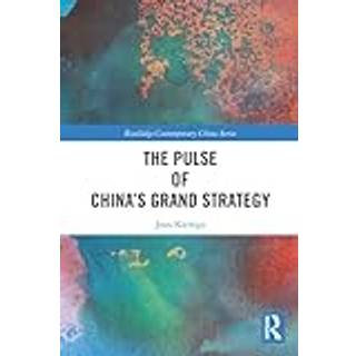 The Pulse of China’s Grand Strategy