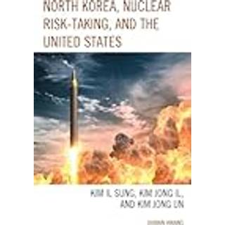 North Korea, Nuclear Risk-Taking, and the United States