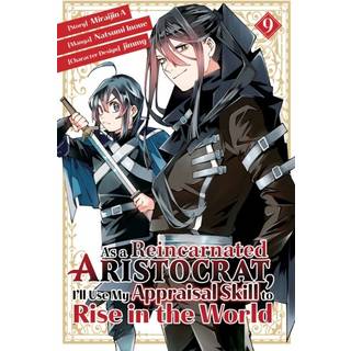 As a Reincarnated Aristocrat, I'll Use My Appraisal Skill to Rise in the World 9 (manga)