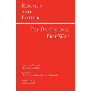 Erasmus and Luther: The Battle over Free Will