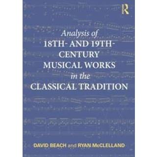 Analysis of 18th- and 19th-Century Musical Works in the Classical Tradition