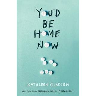 Kathleen Glasgow - You'd Be Home Now - B-format PB