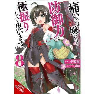 Bofuri: I Don't Want to Get Hurt, so I'll Max Out My Defense., Vol. 8 (light novel)