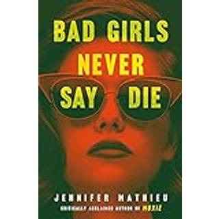 Bad Girls Never Say Die