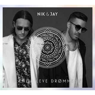 Nik & Jay - Længe Leve Drømmene