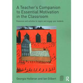 A Teacher's Companion to Essential Motivation in the Classroom