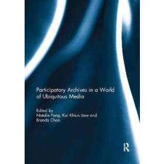 Participatory archives in a world of ubiquitous media