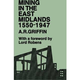 Mining in the East Midlands 1550-1947