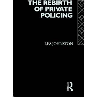 The Rebirth of Private Policing