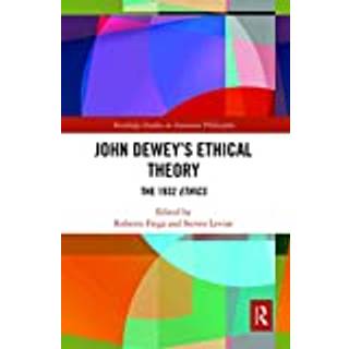 John Dewey’s Ethical Theory