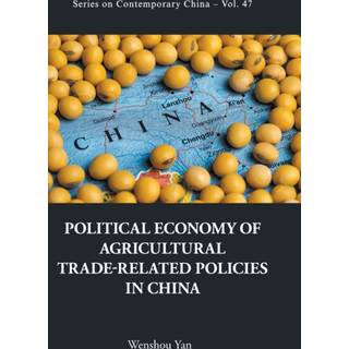 Political Economy Of Agricultural Trade-related Policies In China
