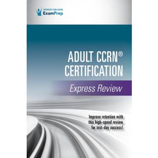 Adult CCRN® Certification Express Review