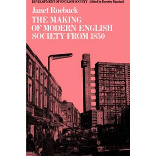 The Making of Modern English Society from 1850