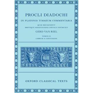 Proclus: Commentary on Timaeus, Book 2 (Procli Diadochi, In Platonis Timaeum Commentaria Librum Primum)