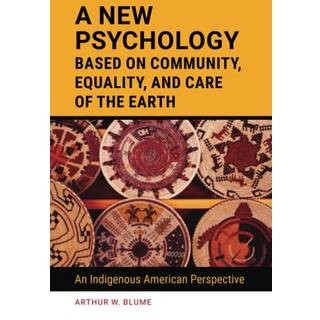 A New Psychology Based on Community, Equality, and Care of the Earth