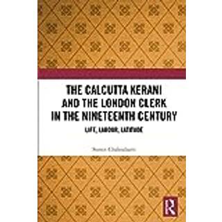 The Calcutta Kerani and the London Clerk in the Nineteenth Century