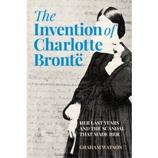 The Invention of Charlotte Bronte