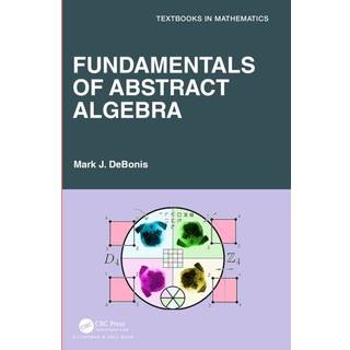 Fundamentals of Abstract Algebra
