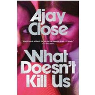 What Doesn't Kill Us